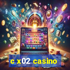 c x02 casino